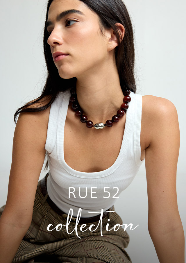 Rue 52 Collection